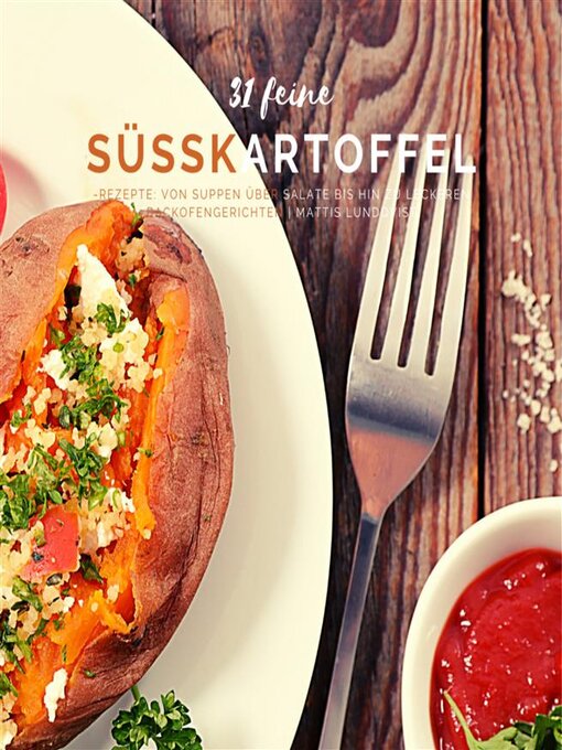 Title details for 31 feine Süßkartoffelrezepte by Mattis Lundqvist - Available